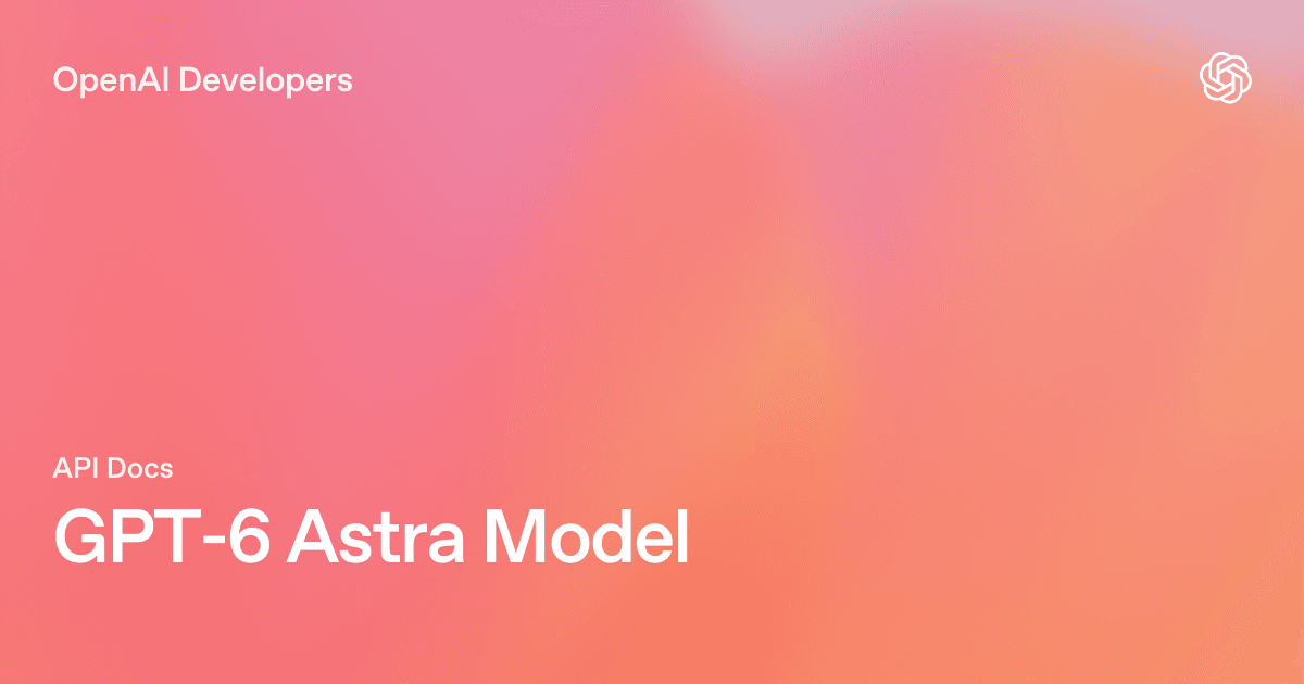GPT-6 Astra 출시 2026 정리: 벤치마크 99.9%의 조건과 2.5배 오른 API 가격